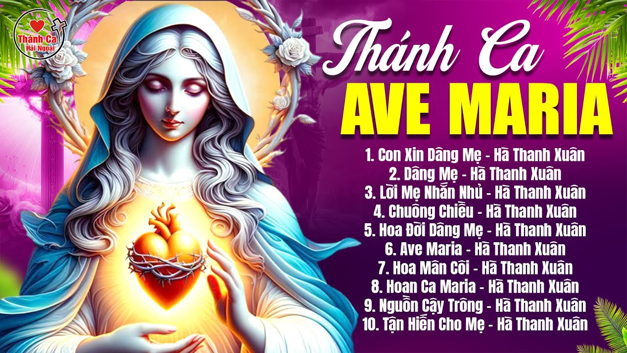Thánh Ca Ave Maria Tuyển Chọn 2024 | CON XIN DÂNG MẸ | Thánh Ca Hải Ngoại Hay Nhất