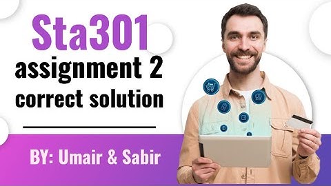 sta301 assignment 2 solution 2023 || correct solution || #sta301 #assignments #solution
