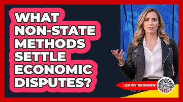 What Non-State Methods Settle Economic Disputes?