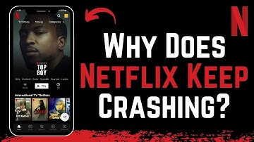 Why Does Netflix Keep Crashing?