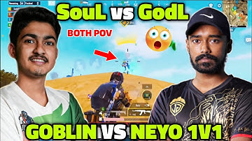 Goblin vs GodL Neyo 🔥 1v1 Both Pov| SouL vs GodL 4v4 Miramar