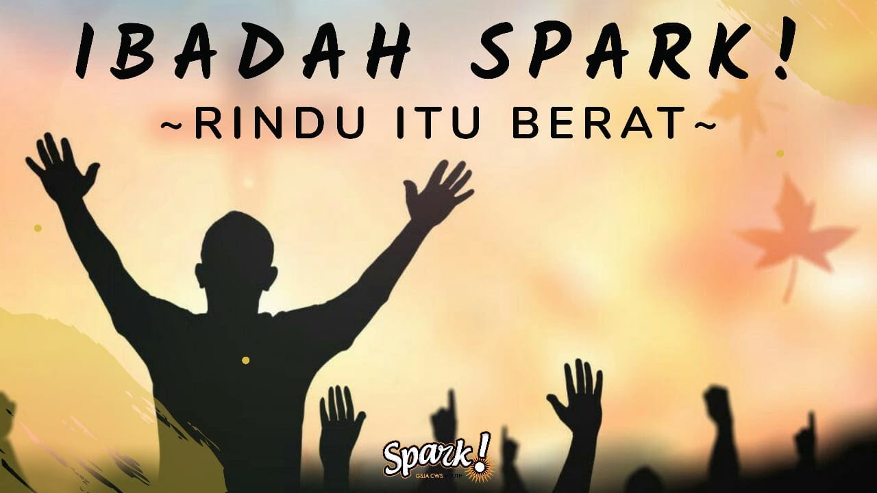 RINDU ITU BERAT – Ibadah Minggu SPARK! - YouTube
