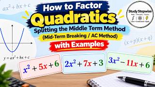 How to Factor Quadratics Splitting the Middle Term Method / Mid-Term Breaking / AC Method Factoring