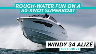 Rough-water fun on a 50-knot superboat | Windy 34 Alizé sea trial review | Motor Boat & Yachting