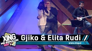 Xing me Ermalin 69 - Gjiko dhe Elita Rudi