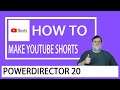 PowerDirector 20 - Make A Youtube Short