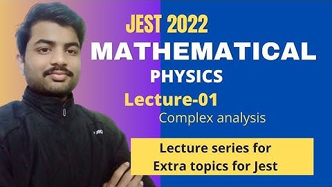 Jest 2022 special topic series || Mathematical physics lec-01|| Taylor series|| Complex analysis