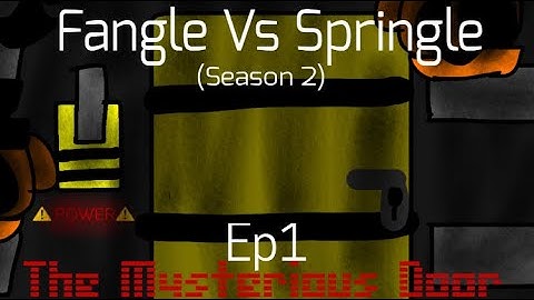 Fangle Vs Springle [SEASON 2/The Mysterious Door] Ep1