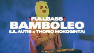 BAMBOLEO (REMIX FULLBASS) - LIL AUTIS x THORIQ MOKOGINTA