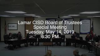 Lamar CISD Special Board Meeting - May 14, 2019