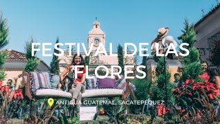 Festival de la Flores  ¿Vale la pena? Antigua Guatemala  2019