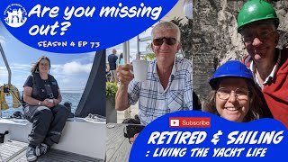 Retired & Sailing: Living the yacht life Ep 73