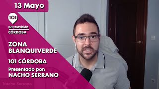 🔴 Zona Blanquiverde, el deportes de Córdoba en 101tv | 13 mayo