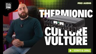 Thermionic Culture Vulture: saturazione valvolare e armoniche per finalizzare il brano