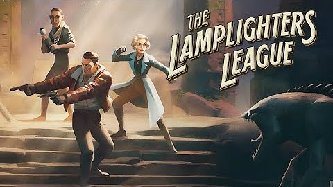 The Lamplighters League | GAMEPLAY TRAILER