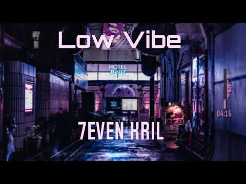 Видео: 7even Kril - Low Vibe(album)