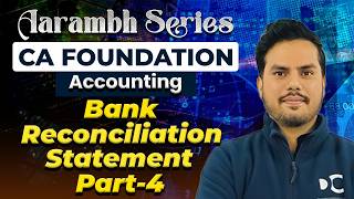 Bank Reconciliation Statement | Part 4 | Accounting | CA Foundation | May 2026 | Aarambh Series