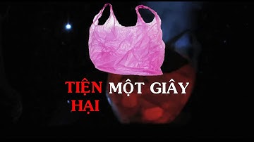 Phim ngắn về môi trường "CÂU CHUYỆN CỦA TÚI NYLON", K64K, Giáo dục Tiểu học