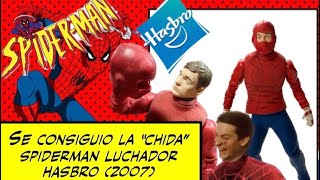 SE CONSIGUIÓ LA CHIDA  CON EL LEGENDARIO SPIDERMAN LUCHADOR - HASBRO 2007. #videonoaptoparamenores