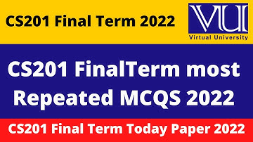 Cs201 final term preparation of 2022 || CS201 Final Term Solved MCQs Most Repeated Question VU