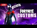 🔴 [LIVE] Fortnite Customs - Join US! Please Read Rules!