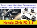 Front Lower Ball Joint Replacement & Front Lower Arm Removal/Installation for Civic FD 1.8