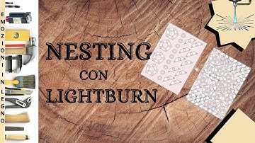 Come CREARE un NESTING con lightburn - Tutorial lightburn