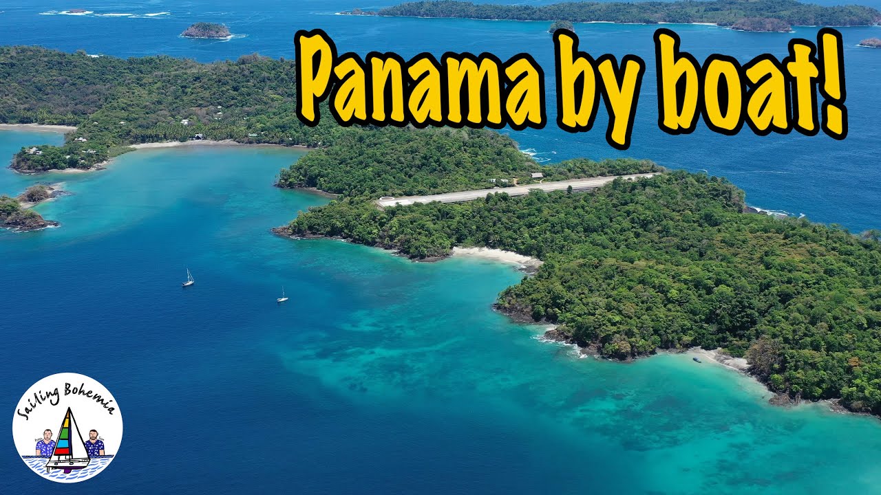 Panama by boat! Sailing Bohemia Ep.102