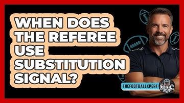 When Does The Referee Use Substitution Signal?
