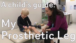 A child's guide to hospital: My prosthetic leg