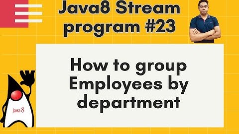 Java8 Streams Interview Question-23-How to group Employees by department using stream-by Naren