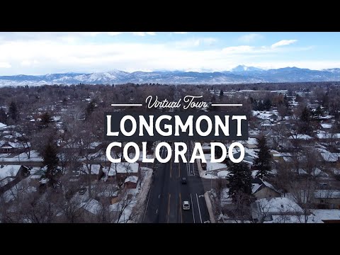 Virtual Tour of LONGMONT COLORADO - Suburbs of Colorado