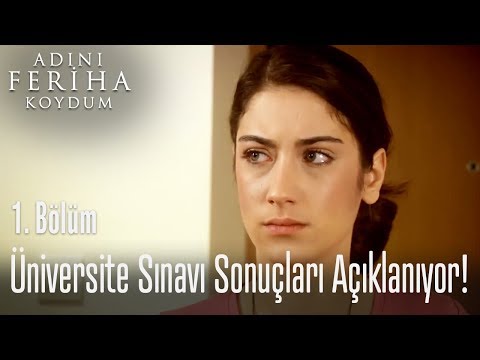 Üniversite sınavı sonuçları açıklanıyor! - Adını Feriha Koydum 1. Bölüm