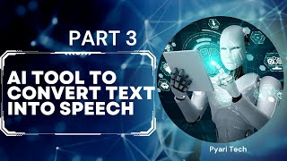 How to change text into speech with AI Tool part 3|| Coversion from Text to Speech