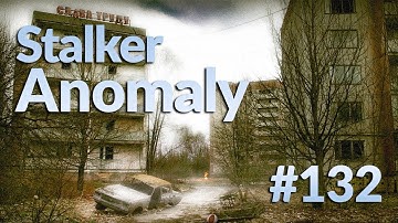 Stalker Anomaly 1.5.1 Survivalist/Hard | Operation Afterglow: Loose Ends #132 (Final Part)