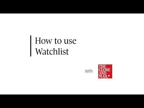 How to use The Globe's Watchlist in less than a minute