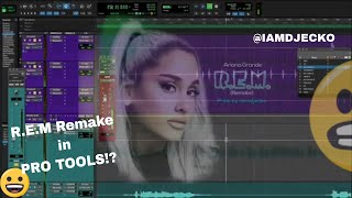 A. Grande "R.E.M" remake (Pro Tools Recap)