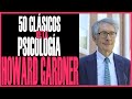 HOWARD GARDNER - 50 CLÁSICOS DE LA PSICOLOGÍA - URIEL ROCHA