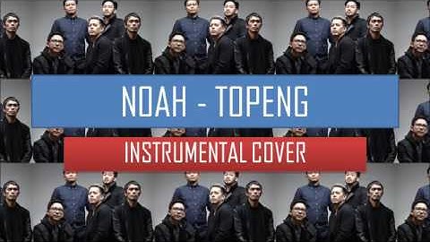 NOAH - TOPENG (INSTRUMENTAL VERSION)