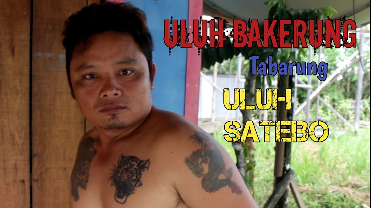 ULUH BAKERUNG TABARUNG ULUH SATEBO
