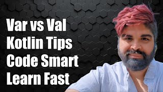 Understanding the Difference Between var and val in Kotlin: A Complete Guide