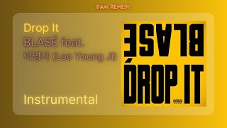 [INSTRUMENTAL] BLASÉ - Drop It (feat. 이영지 (Lee Young Ji))