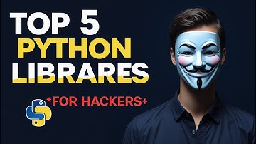Top 5 Python Libraries Every Ethical Hacker Needs