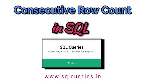 SQL Count Consecutive Rows | SQL Queries