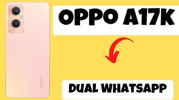 Oppo A17k Dual Whatsapp || Second Whatsapp How to Use