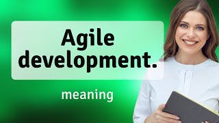 Agile Development: A Simple Guide