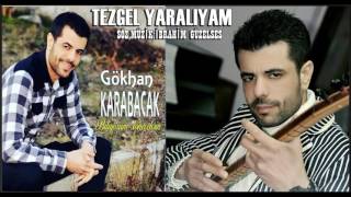 Tezgel yaralıyam-damar-Arabesk-Gökhan Karabacak Resimi