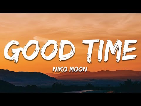 Niko Moon - Good Time (Lyrics)