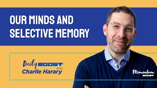 Our Minds and Selective Memory