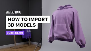 Quick Start: How to Import 3D Models into Spatial Stage Net Worth